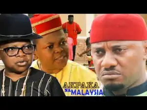 Akpaka Na Malaysia Season 1 - Yul Edochie | 2019 Nollywood Movie